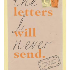 The Letters I Will Never Send