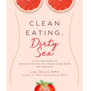 Clean Eating, Dirty Sex